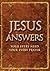 Jesus Answers: Your Every Need, Your Every Prayer