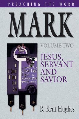 Mark: Jesus, Servant and Savior, Volume 2 (Preaching the Word)