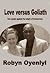 Love versus Goliath by Robyn Oyeniyi Love versus Goliath by Robyn Oyeniyi