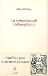 La communauté philosophique : Manifeste pour l'Université populaire La communauté philosophique : Manifeste pour l'Université populaire