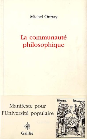 La communauté philosophique : Manifeste pour l'Université populaire (Paperback)