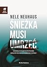 Śnieżka musi umrzeć by Nele Neuhaus