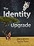 The Identity Upgrade