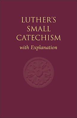 Small Catechism, with Explanation