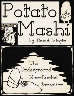 Potato Mashi: The Underground, Non-Dualist Sensation