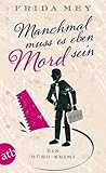 Manchmal muss es eben Mord sein: Ein Büro-Krimi