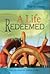 A Life Redeemed