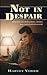 Not in Despair