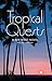 Tropical Quests by Wesley Sizemore