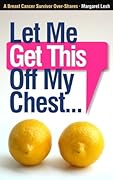 Let Me Get This Off My Chest: A Breast Cancer Survivor Over-Shares