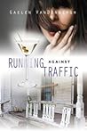 Running Against Traffic by Gaelen VanDenbergh
