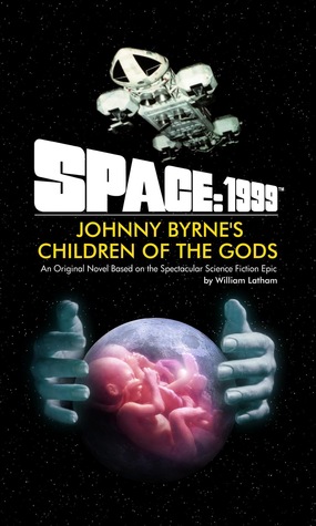 Space:1999 Johnny Byrne's Children of the Gods (Mass Market Paperback)