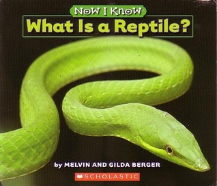 What Is a Reptile? Now I Know Scholastic