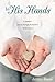 In His Hands: A Mother's Jo...