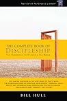 The Complete Book of Discipleship by Bill Hull The Complete Book of Discipleship by Bill Hull