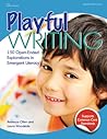Playful Writing: 150 Open-Ended Explorations in Emergent Literacy