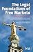 Legal Foundations of Free Markets