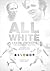 All White: One Hundred Greatest Leeds United Players of All Time