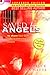 Saved by Angels Expanded Edition: To Share How God Talks to Everyday People