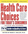 Health Care Choices for Today's Consumer: Families Foundation USA Guide to Quality and Cost (Robert L. Bernstein) Health Care Choices for Today's Consumer: Families Foundation USA Guide to Quality and Cost (Robert L. Bernstein)