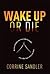 Wake Up Or Die: Business Ba...