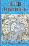 The Arctic: Enigmas and Myths The Arctic: Enigmas and Myths