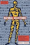 Natural Selections: Selfish Altruists, Honest Liars, and Other Realities of Evolution