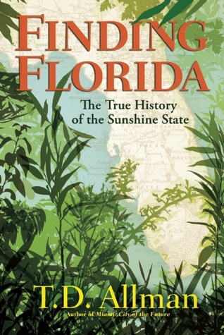 Finding Florida: The True History of the Sunshine State (Hardcover)