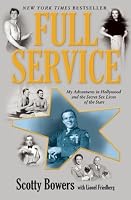 Full Service: My Adventures in Hollywood and the Secret Sex Lives ...
