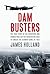 Dam Busters: The True Story...