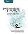 Programming Groovy 2: Dynamic Productivity for the Java Developer