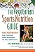 The Vegetarian Sports Nutrition Guide by Lisa Dorfman