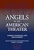 Angels in the American Theater by Robert A. Schanke