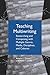 Teaching Multiwriting: Researching and Composing with Multiple Genres, Media, Disciplines, and Cultures