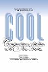 The Rhetoric of Cool: Composition Studies and New Media