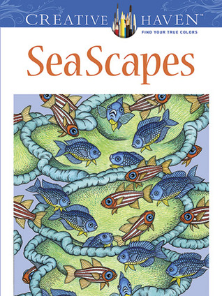 Creative Haven SeaScapes Coloring Book (Creative Haven Coloring Books)