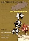 Re/presenting Class: Essays in Postmodern Marxism