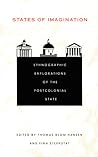 States of Imagination: Ethnographic Explorations of the Postcolonial State (Politics, History, and Culture)