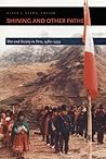 Shining and Other Paths: War and Society in Peru, 1980-1995 (Latin America Otherwise)