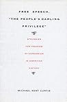 Free Speech, "The People's Darling Privilege": Struggles for Freedom of Expression in American History Free Speech, "The People's Darling Privilege": Struggles for Freedom of Expression in American History