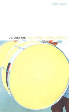 Percussion: Drumming, Beating, Striking (Paperback)
