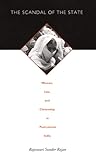 The Scandal of the State: Women, Law, and Citizenship in Postcolonial India (Next Wave: New Directions in Women's Studies)