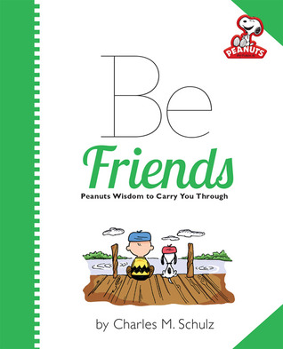 Peanuts: Be Friends (Hardcover)