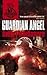 Guardian Angel by Robert Muchamore Guardian Angel by Robert Muchamore