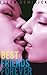 Best Friends Forever: A Virgin Lesbian First Time Experience