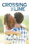 Crossing the Line by Katie McGarry Crossing the Line by Katie McGarry