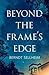 Beyond the Frame's Edge