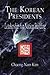The Korean Presidents: Leadership for Nationbuilding