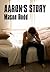Aaron's Story by Mason Dodd