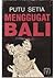 Menggugat Bali by Putu Setia